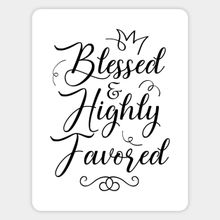 Blessed & Highly Favored Magnet